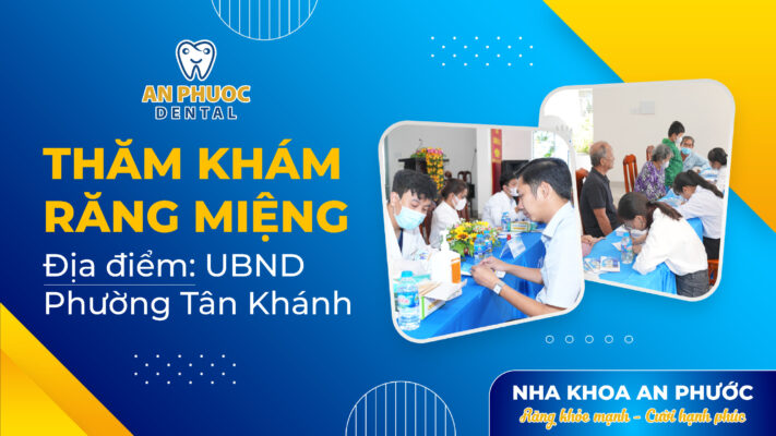 Thăm khám sức khoẻ răng miệng tại phường Tân Khánh