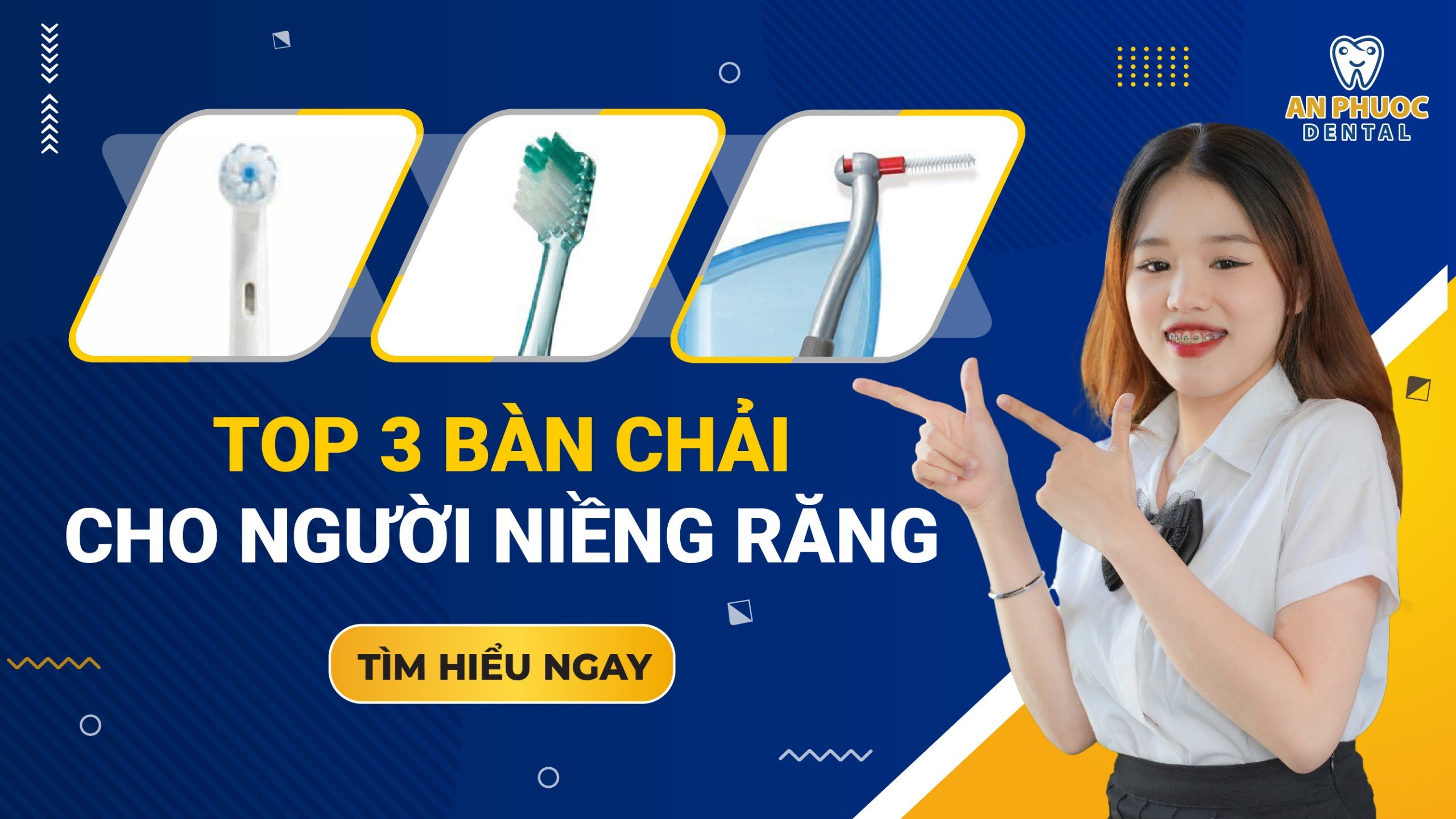 Top 3 bàn chải cho người niềng răng tốt nhất được khuyên dùng Top 3 bàn chải cho người niềng răng