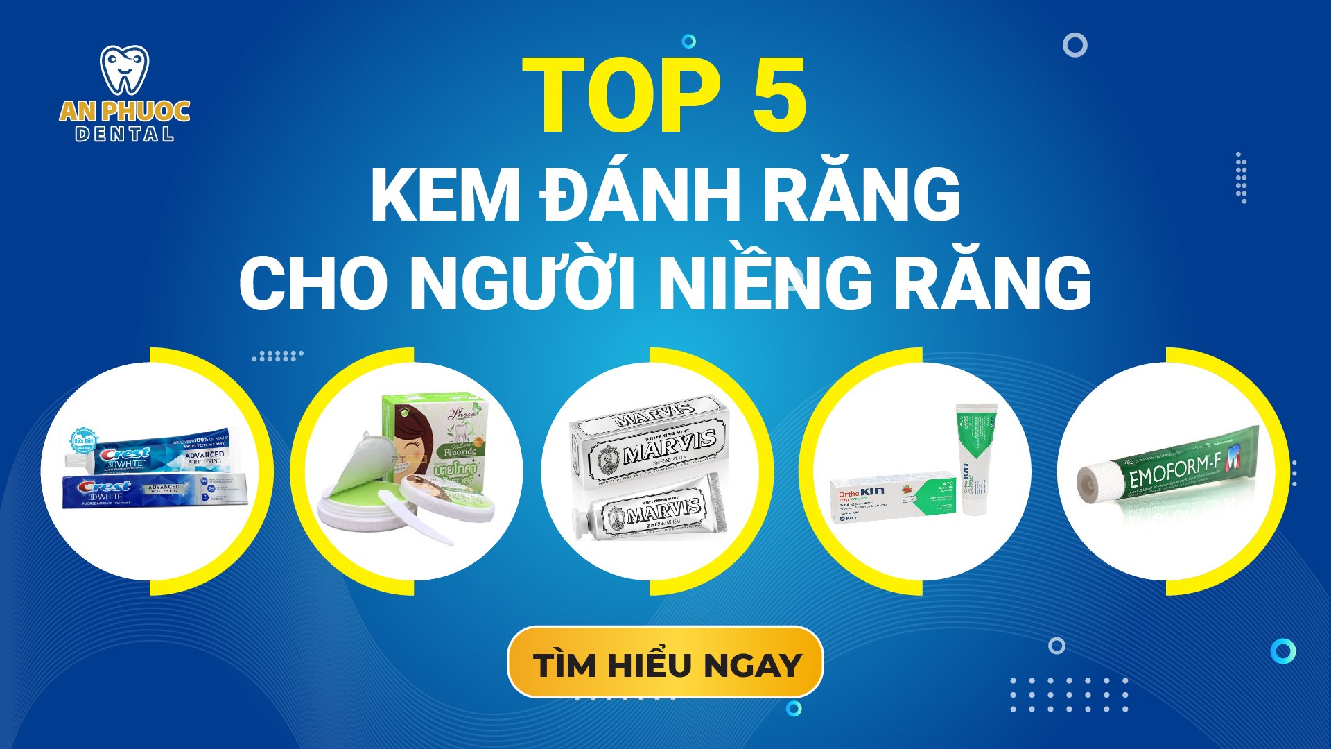 Top 5 kem đánh răng cho người niềng răng
