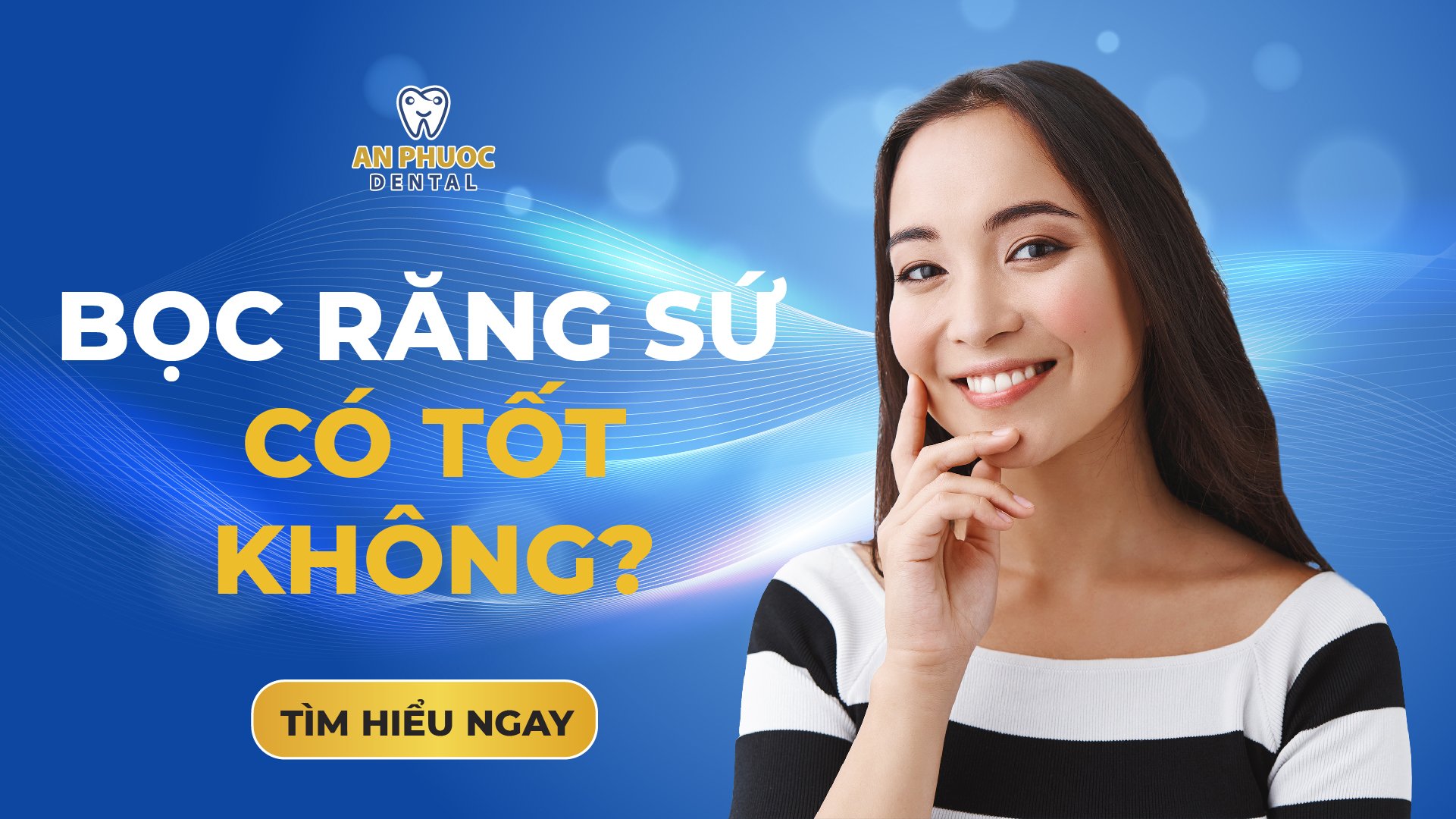 Bọc răng sứ có tốt không? Có nên bọc răng sứ? Ở đâu uy tín? Bọc răng sứ có tốt không
