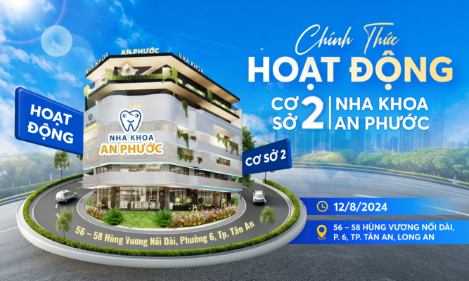 Chính thức ra mắt Cơ sở 2 - Nha khoa An Phước