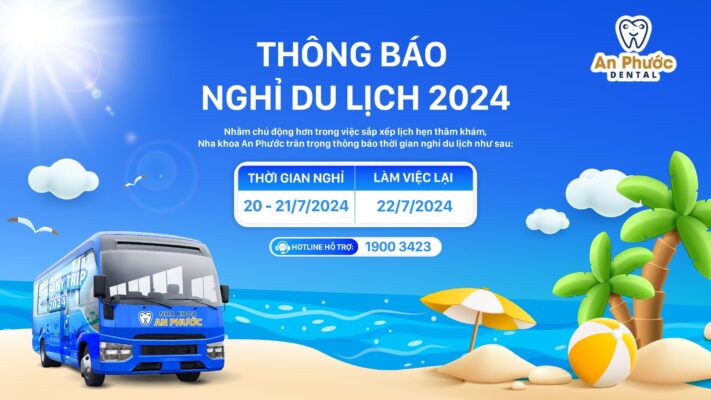 Thông báo lịch nghỉ du lịch 2024 - Nha khoa An Phước